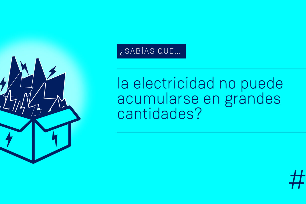 ¿Sabías que la electricidad no puede almacenarse en grandes cantidades