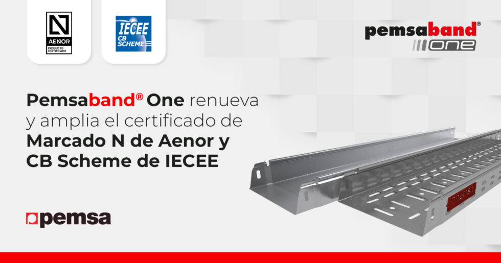 Pemsa renueva y amplia el certificado de Marcado N de Aenor y CB Scheme de IECEE para Pemsaband One®