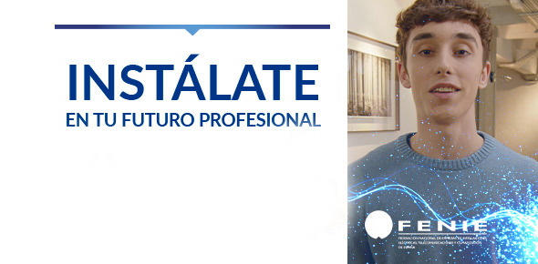 FENIE lanza la primera campaña de “Instálate en tu futuro profesional” centrada en jóvenes de entre 14-18 años