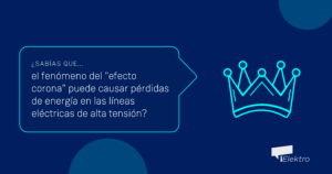 ¿Sabías que el fenómeno del efecto corona puede causar pérdidas de energía en las líneas de alta tensión